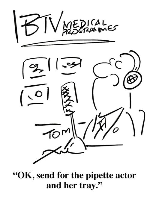 'OK, send for the pipette actor and her tray.'