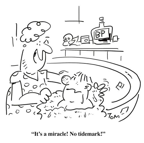 'It's a miracle! No tidemark!'