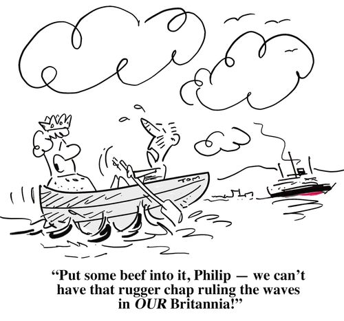 'Put some beef it, Philip - we can't have that rugger chap ruling the waves in OUR Britannia!'