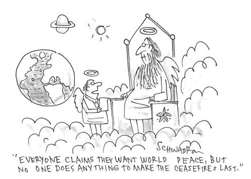 'Everyone claims they want world peace, but no one does anything to make the ceasefires last.'