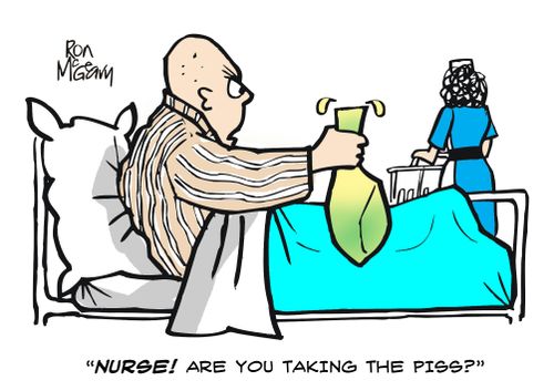 "NURSE! Are you taking the piss?"
