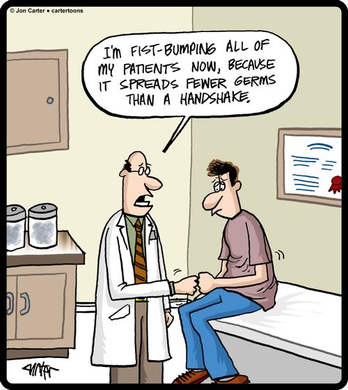 'I'm fist-bumping all of my patients now, because it spreads fewer germs than a handshake.'