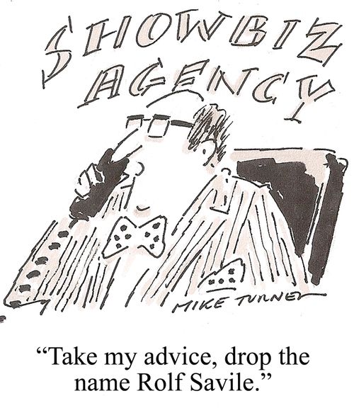 "Take my advice, drop the name Rolf Savile."