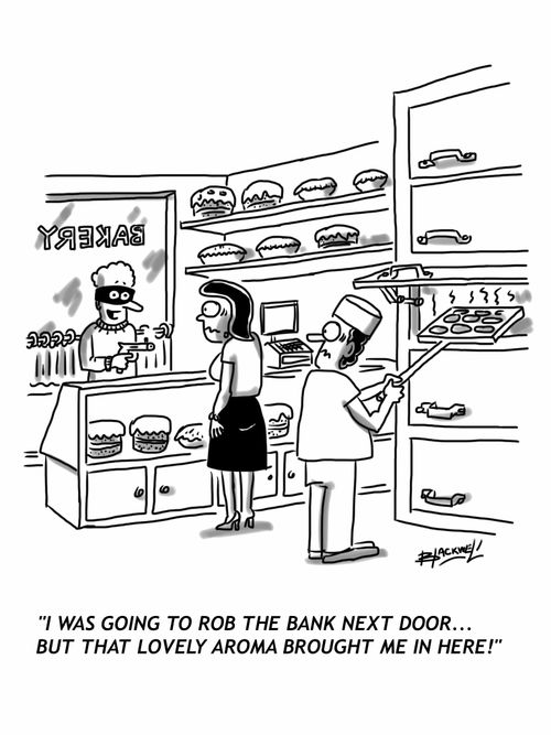 'I was going to rob the bank next door...but that lovely aroma brought me in here!'