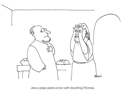 Jesus plays peek-a-boo with doubting Thomas.