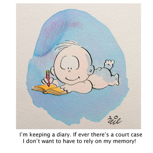 "I'm keeping a diary. If ever there is a court case I don't want to have to rely on my memory!"