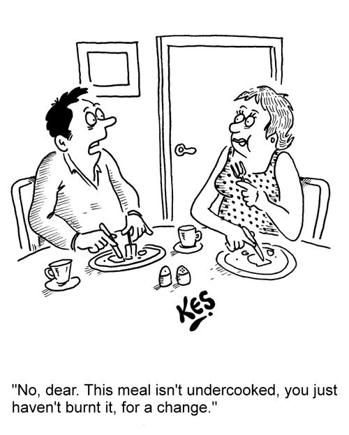 "No, dear. This meal isn't undercooked, you just haven't burnt it, for a change."