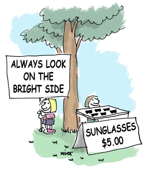 Always look on the bright side.