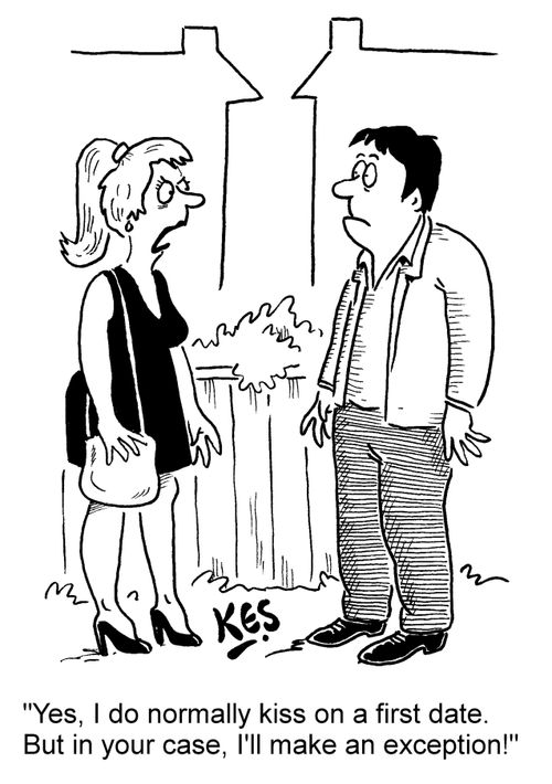 "Yes, I do normally kiss on a first date. But in your case, I'll make an exception!"