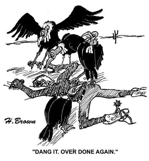 'Dang it. Over done again.'