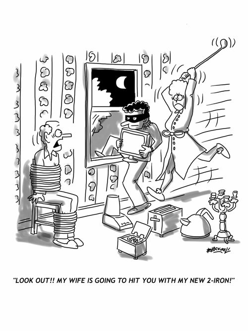 'Look out!! My wife is going to hit your with my new 2-iron!'