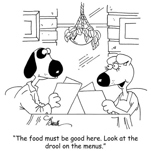 "The food must be good here. Look at the drool on the menus."