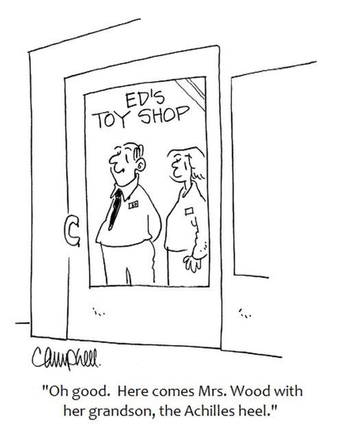 "Oh good. Here comes Mrs. Wood with her grandson, the Achilles heel."