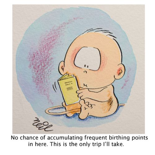 "No chance of accumulating frequent birthing points in here. This is the only trip I'll take."