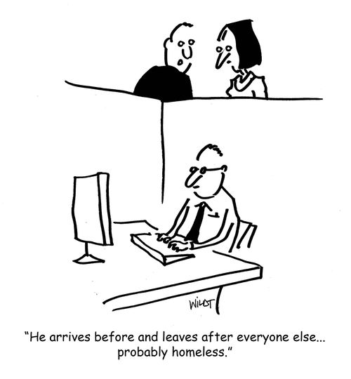 'He arrives before and leaves after everyone else...probably homeless.'
