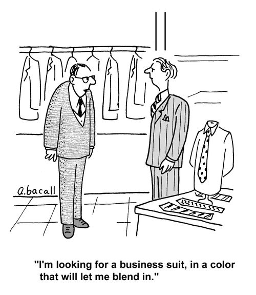 'I'm looking for a business suit, in a color that will let me blend in.'