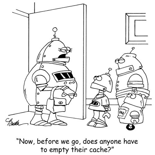 "Now, before we go, does anyone have to empty their cache?"