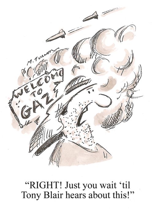 'RIGHT! Just you wait 'till Tony Blair hears about this!'