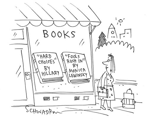 Hard Choices by Hillary and Fools Rush In by Monica Lewinksy.