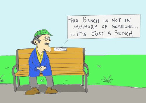 'This bench is not in memory of someone. . . it's just a bench.