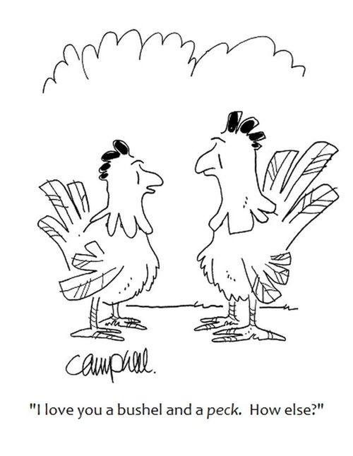 "I love you a bushel and a peck. How else?" 
