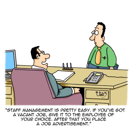 'Staff management is pretty easy. If you've got a vacant job, give it to the employee of your choice. After that you place a job advertisement.'