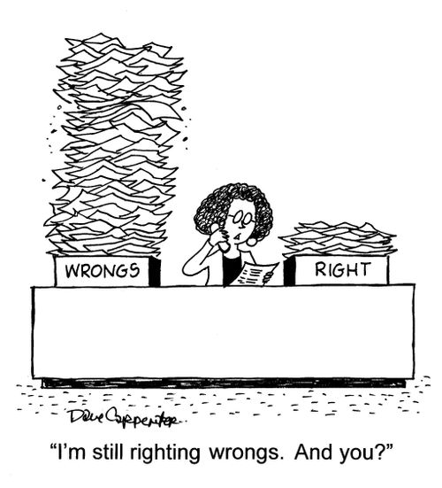 "I'm still righting wrongs.  And you?