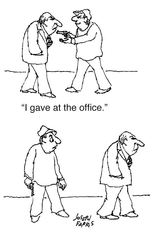 "I gave at the office."