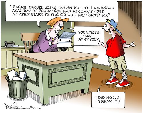 'Please excuse Josh's tardiness. The American academy of pediatrics has recommended a later start to the school day for teens.'