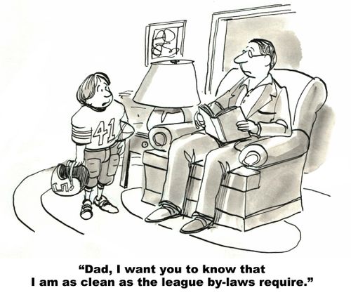 "Dad, I want you to know that I am as clean as the league by-laws require."