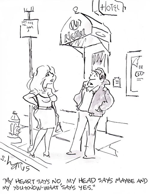 "My heart says no, my head says maybe, my you-know-what says yes."