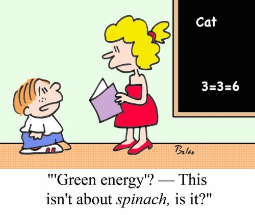 "'Green energy.'? -- This isn't about SPINACH, is it?"