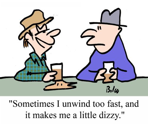 "Sometimes I unwind too fast, and it makes me a little dizzy."
