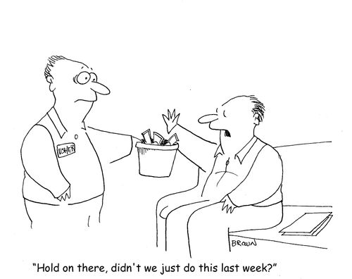 "Hold on there, didn't we just do this last week?"