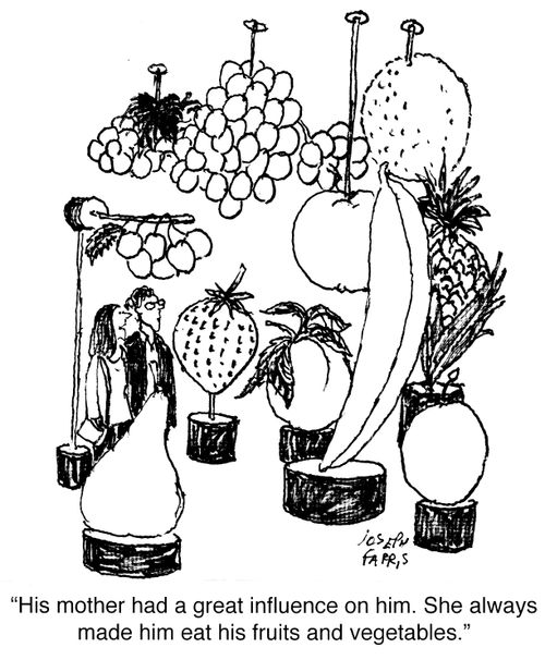 "His mother had a great influence on him. She always made him eat his fruits and vegetables."