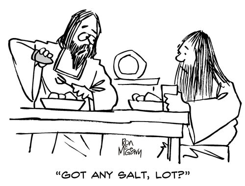 "Got any salt, Lot?"