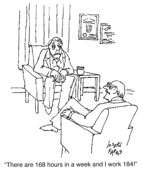 "There are 168 hours in as week and I work 184."