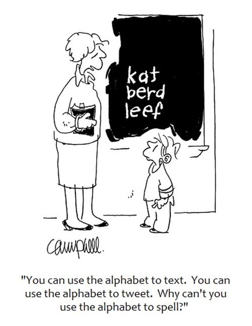 "You can use the alphabet to text. You can use the alphabet to tweet. Why can't you use the alphabet to spell?" 