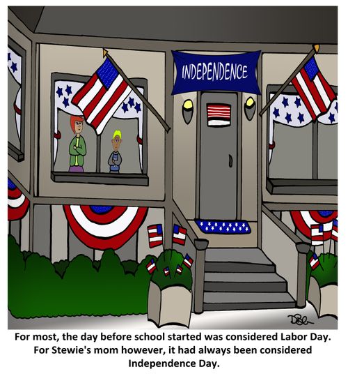 For most, the day before school started was considered Labor Day. For Stewie's mom however, it had always been considered Independence Day.