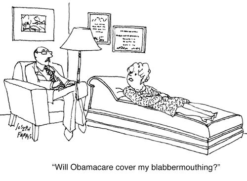 "Will Obamacare cover my blabbermouthing?"