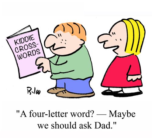 "A four-letter word? - Maybe we should ask Dad."