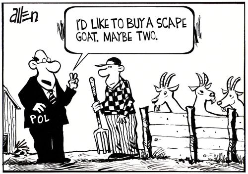 "I'd like to buy a scape goat.  Maybe two."