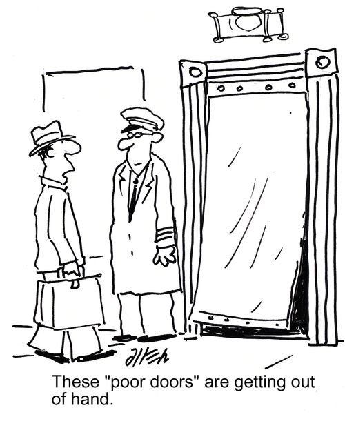 "These 'poor doors' are getting out of hand."