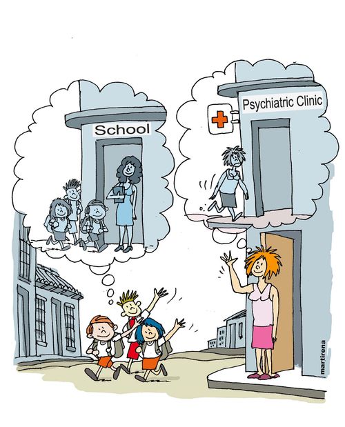 Kids go to school and mom goes to the psychiatric clinic.