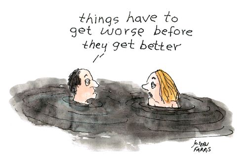 'Things have to get worse before they get better.'