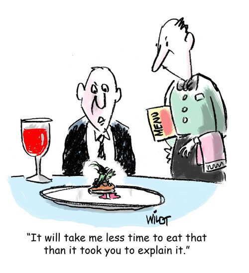 'It will take me less time to eat that than it took you to  explain it.'