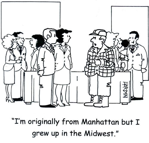 "I'm originally from Manhattan but I grew up in the Midwest."