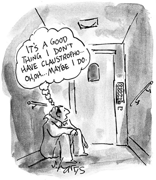 'It's a good thing I don't have claustropho...oh,oh...maybe I do.'