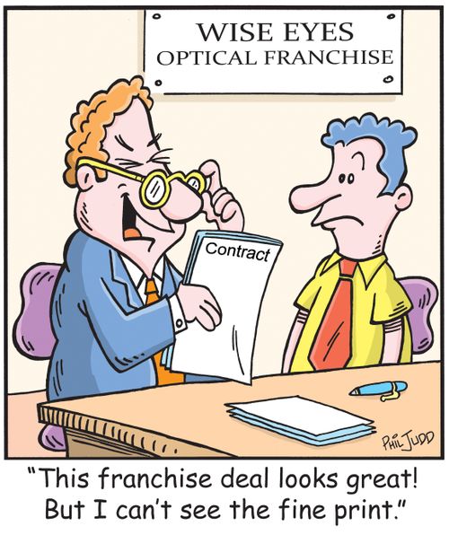 "This franchise deal looks great! But I can't see the fine print."