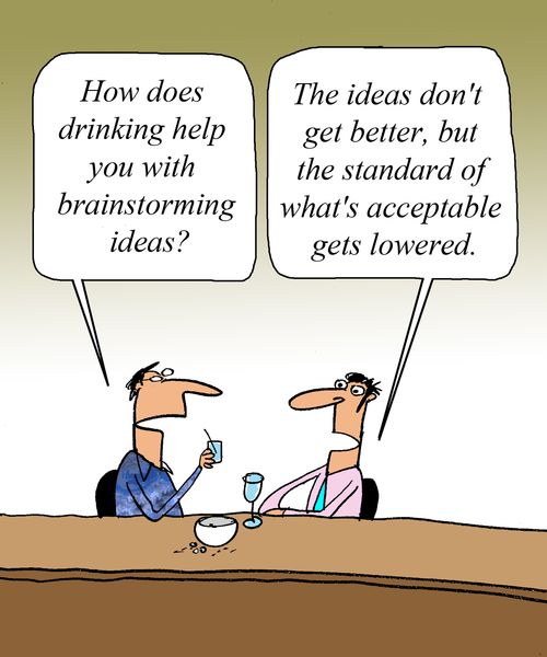 "How does drinking help with your brainstorming ideas?"  